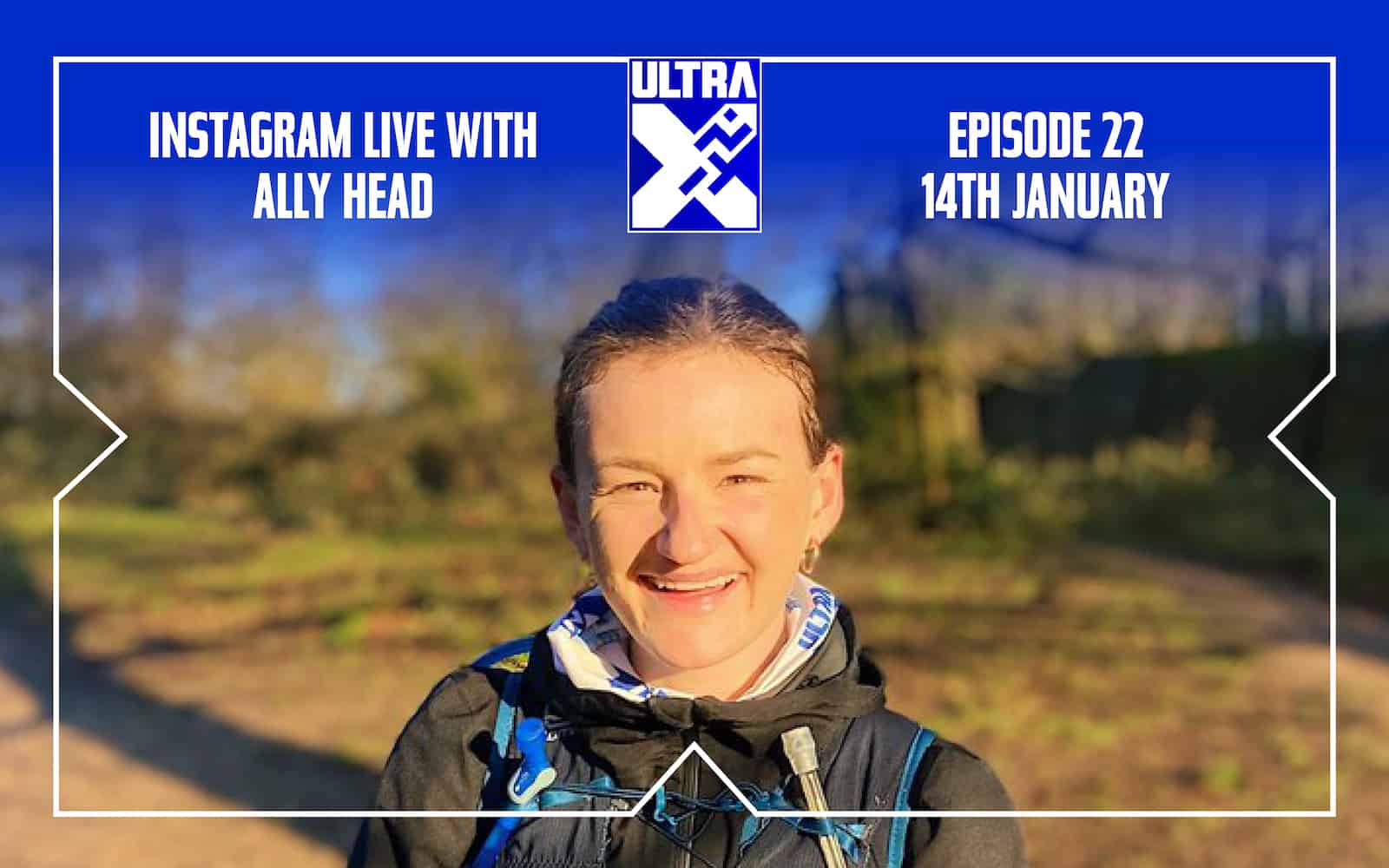 Instagram Live With Ally Head: Training For Your First Ultra Marathon